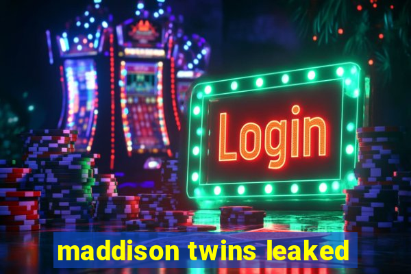 maddison twins leaked